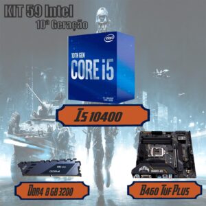 Kit 59 Intel 10 Geração : I5 10400 +B460 Tuf+Ddr4 8 gb 3200